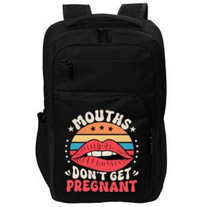 Mouths DonT Get Pregnant Inappropriate Humor Adult Jokes Impact Tech Backpack