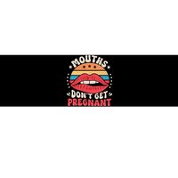 Mouths DonT Get Pregnant Inappropriate Humor Adult Jokes Bumper Sticker