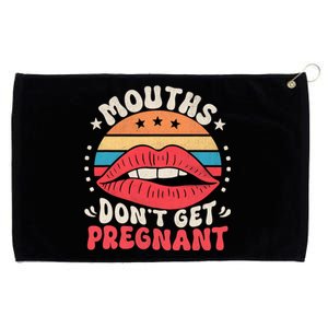 Mouths DonT Get Pregnant Inappropriate Humor Adult Jokes Grommeted Golf Towel