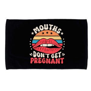 Mouths DonT Get Pregnant Inappropriate Humor Adult Jokes Microfiber Hand Towel