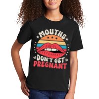 Mouths DonT Get Pregnant Inappropriate Humor Adult Jokes Kids T-Shirt