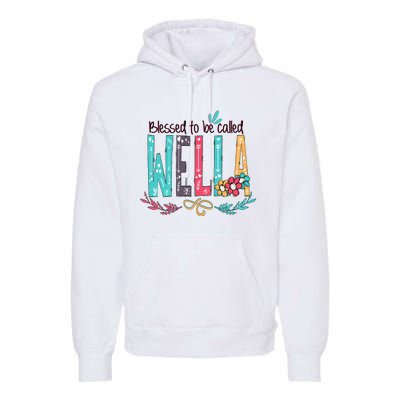 Mothers Day Gift Blessed To Be Called Wella Premium Hoodie