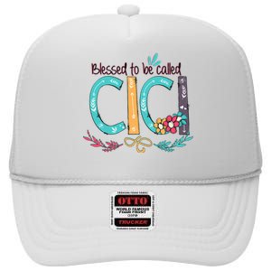 Mothers Day Gift Blessed To Be Called Cici High Crown Mesh Back Trucker Hat