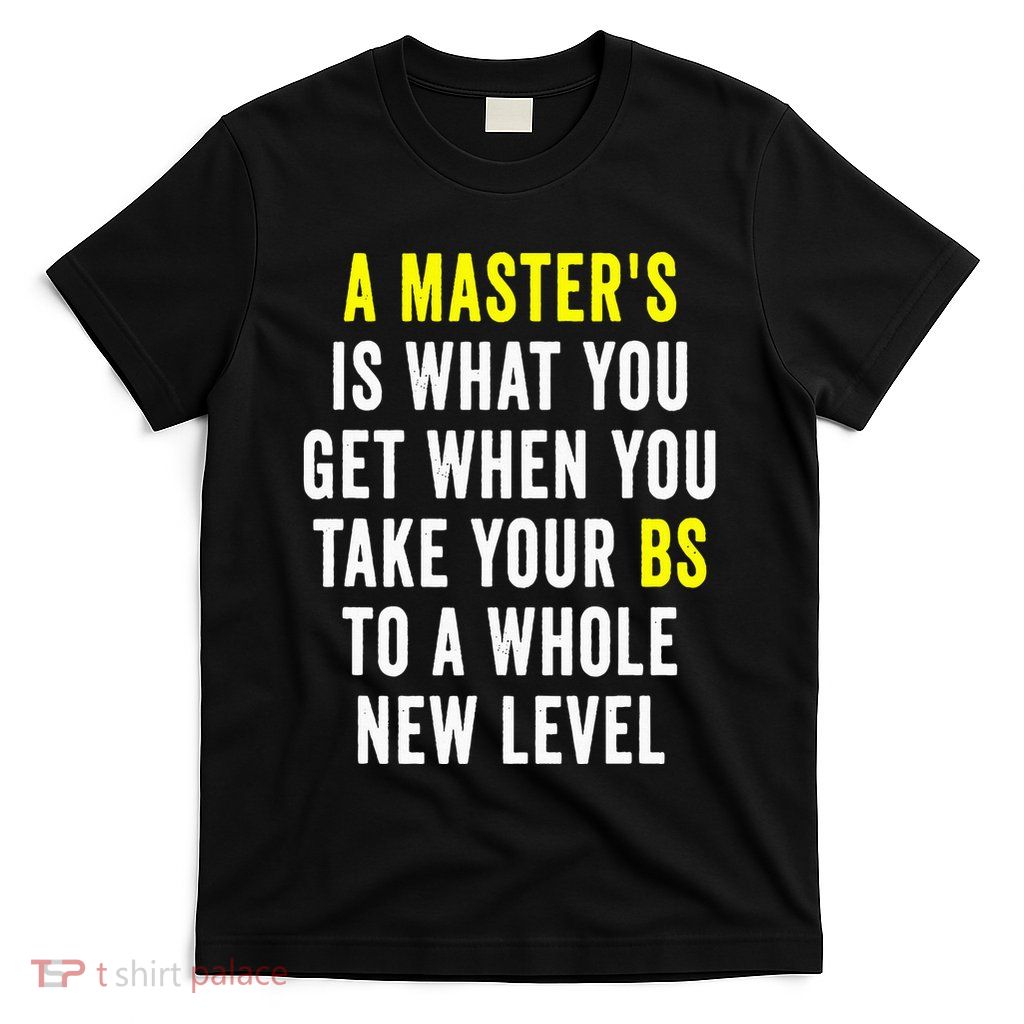 Masters Degree Graduation T-Shirt