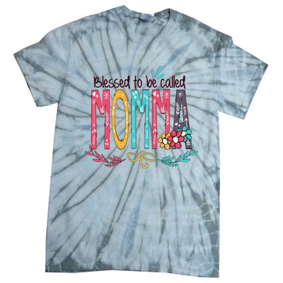 Mothers Day Gift Blessed To Be Called Momma Tie-Dye T-Shirt