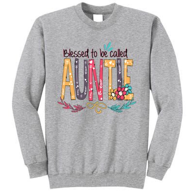 Mothers Day Gift Blessed To Be Called Auntie Tall Sweatshirt