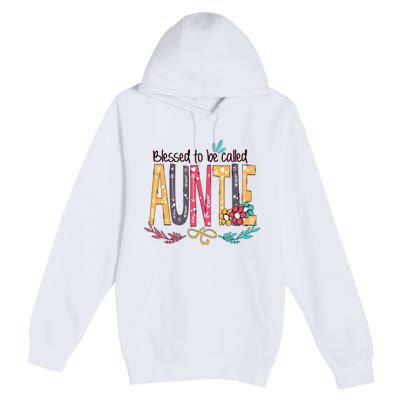 Mothers Day Gift Blessed To Be Called Auntie Premium Pullover Hoodie