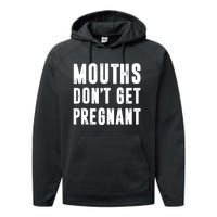 Mouths Dont Get Pregnant Performance Fleece Hoodie