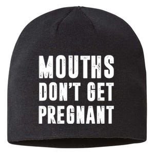 Mouths Dont Get Pregnant Sustainable Beanie