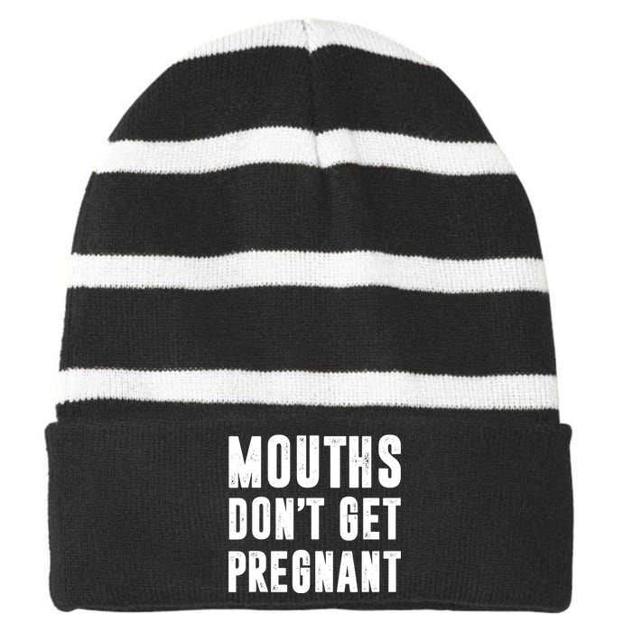 Mouths Dont Get Pregnant Striped Beanie with Solid Band