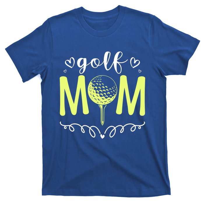 Mother's Day Golf Mom Golfing Moms Golf Moms Gift T-Shirt