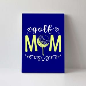 Mother's Day Golf Mom Golfing Moms Golf Moms Gift Canvas