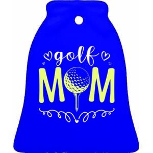 Mother's Day Golf Mom Golfing Moms Golf Moms Gift Ceramic Bell Ornament