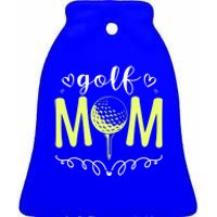 Mother's Day Golf Mom Golfing Moms Golf Moms Gift Ceramic Bell Ornament