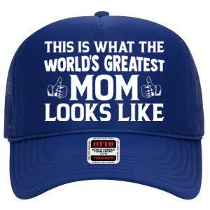 Mothers Day Graphic This Is What The World's Greatest Mom Cute Gift High Crown Mesh Back Trucker Hat