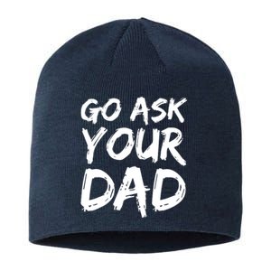 MotherS Day Gift Idea Funny Mom Quote Go Ask Your Dad Sustainable Beanie