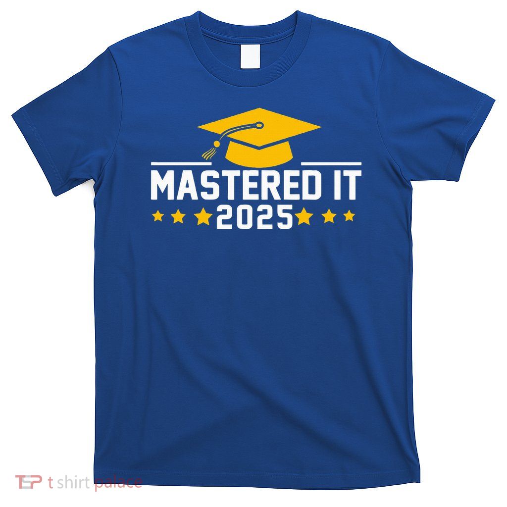 Masters Degree Graduation Mastered It 2025  T-Shirt