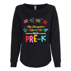 My Daughter Graduated From PreK PreKindergarten Cool Gift Womens California Wash Sweatshirt