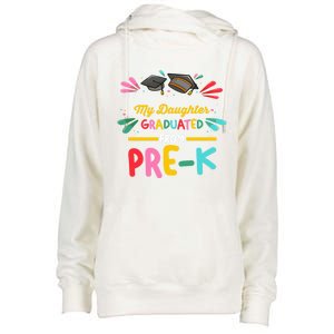 My Daughter Graduated From PreK PreKindergarten Cool Gift Womens Funnel Neck Pullover Hood