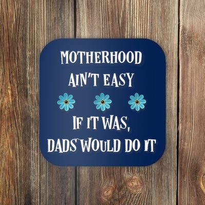 Mother's Day Gift , Motherhood Ain't Easy Coaster