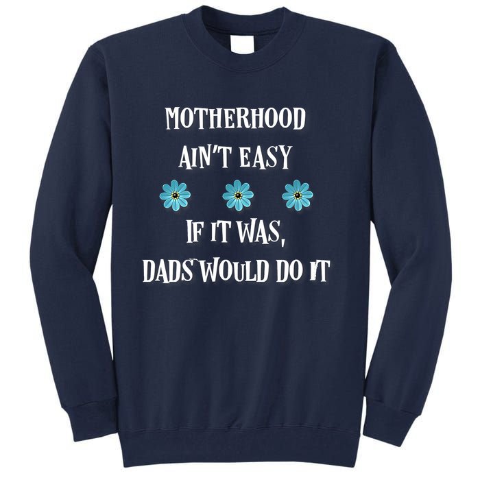 Mother's Day Gift , Motherhood Ain't Easy Tall Sweatshirt