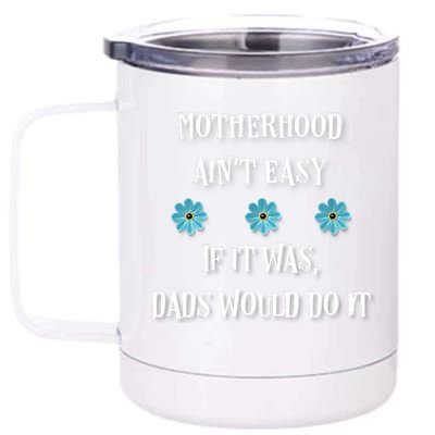 Mother's Day Gift , Motherhood Ain't Easy 12 oz Stainless Steel Tumbler Cup