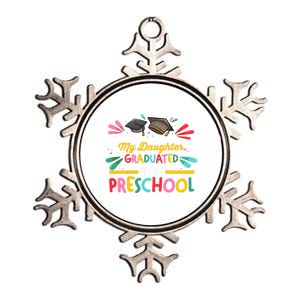 My Daughter Graduated From Preschool Preschool Gift Metallic Star Ornament