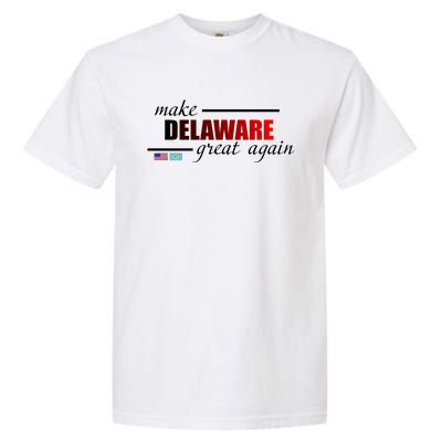 Make Delaware Great Again Garment-Dyed Heavyweight T-Shirt