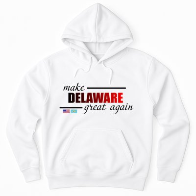 Make Delaware Great Again Hoodie