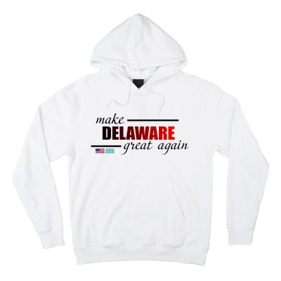 Make Delaware Great Again Hoodie