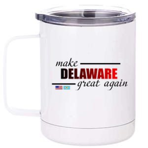 Make Delaware Great Again 12 oz Stainless Steel Tumbler Cup