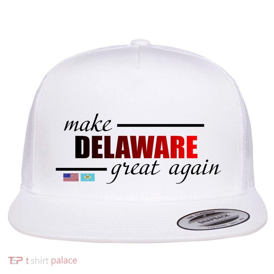 Make Delaware Great Again Flatbill Hat