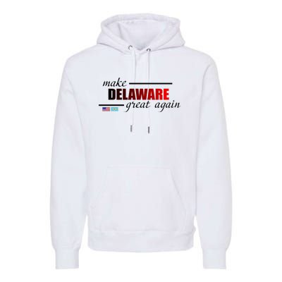 Make Delaware Great Again Premium Hoodie