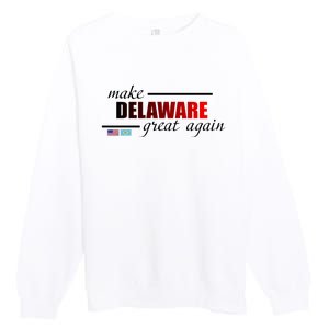 Make Delaware Great Again Premium Crewneck Sweatshirt