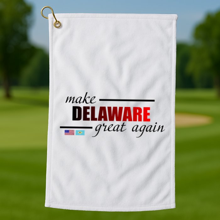 Make Delaware Great Again Golf Towel