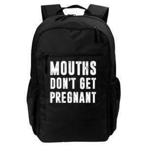 Mouths DonT Get Pregnant Daily Commute Backpack