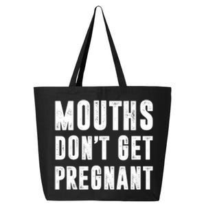 Mouths DonT Get Pregnant 25L Jumbo Tote