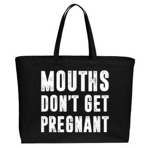 Mouths DonT Get Pregnant Cotton Canvas Jumbo Tote