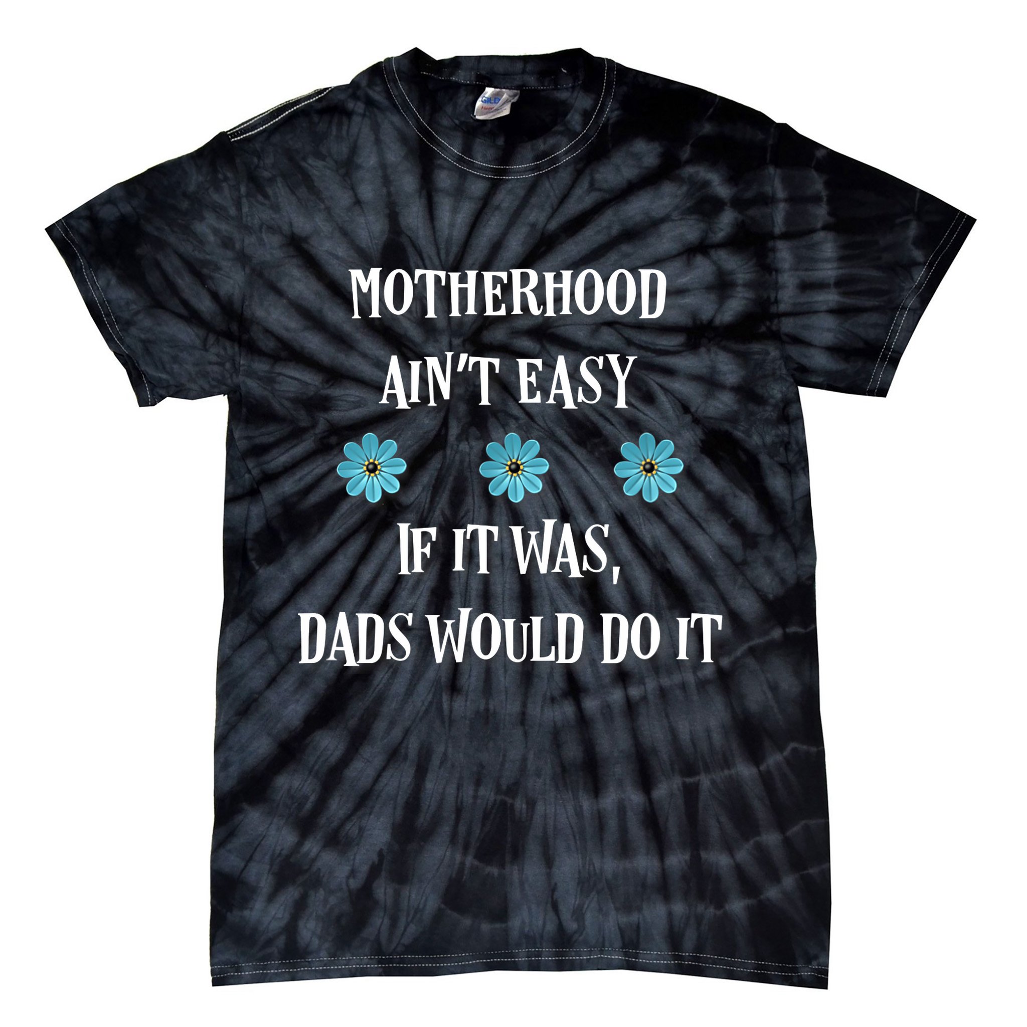 Mother's Day Gift , Motherhood Ain't Easy Tie-Dye T-Shirt