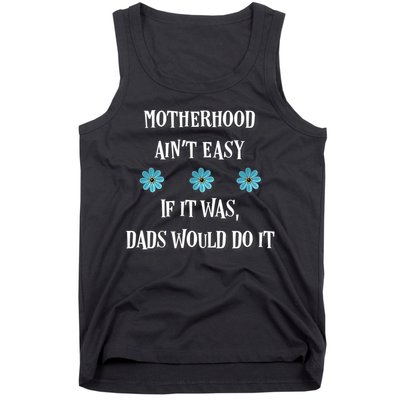Mother's Day Gift , Motherhood Ain't Easy Tank Top
