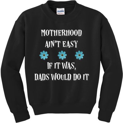 Mother's Day Gift , Motherhood Ain't Easy Kids Sweatshirt