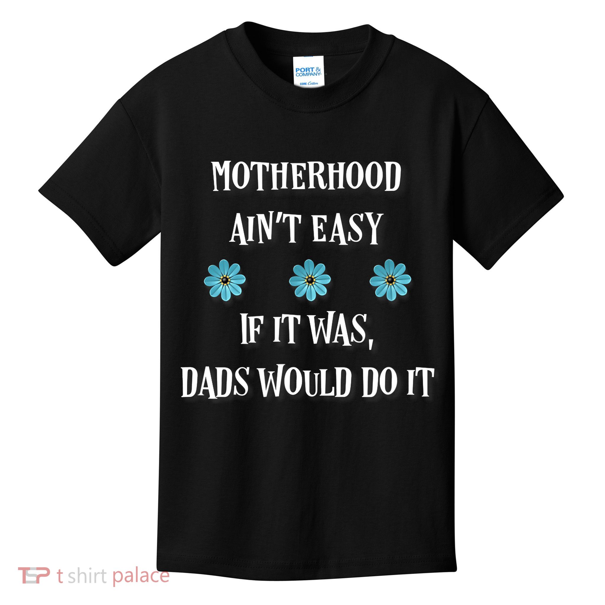 Mother's Day Gift , Motherhood Ain't Easy Kids T-Shirt