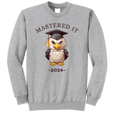 Masters Degree Graduation 2024 Mastered It Sweatshirt