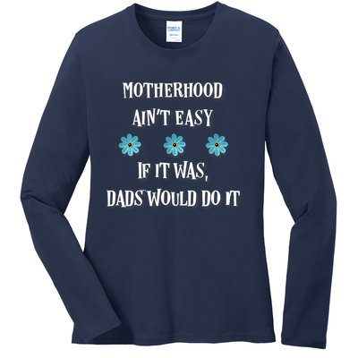 Mother's Day Gift , Motherhood Ain't Easy Ladies Long Sleeve Shirt