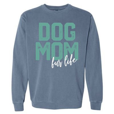 Mother's Day Gift Dog Mom Fur Life Mommy Gift Garment-Dyed Sweatshirt