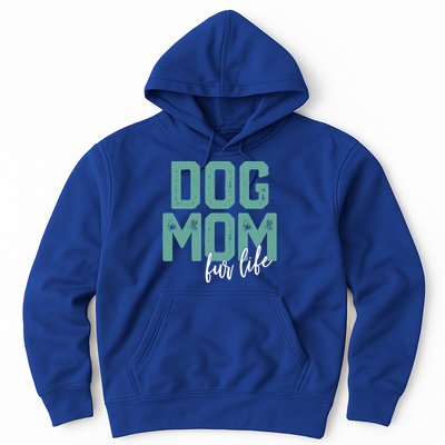 Mother's Day Gift Dog Mom Fur Life Mommy Gift Hoodie