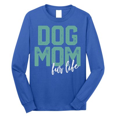 Mother's Day Gift Dog Mom Fur Life Mommy Gift Long Sleeve Shirt