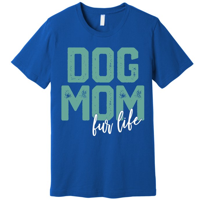 Mother's Day Gift Dog Mom Fur Life Mommy Gift Premium T-Shirt