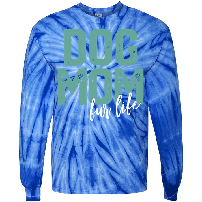 Mother's Day Gift Dog Mom Fur Life Mommy Gift Tie-Dye Long Sleeve Shirt