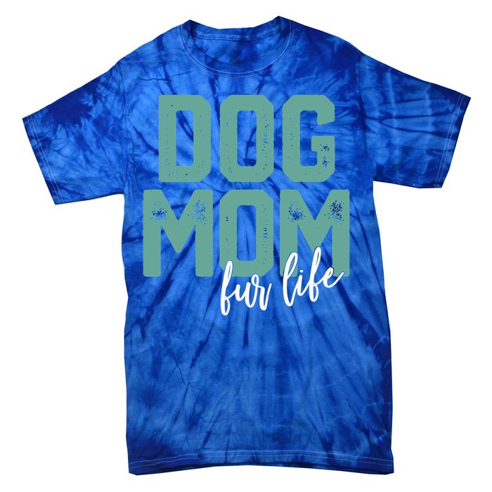 Mother's Day Gift Dog Mom Fur Life Mommy Gift Tie-Dye T-Shirt